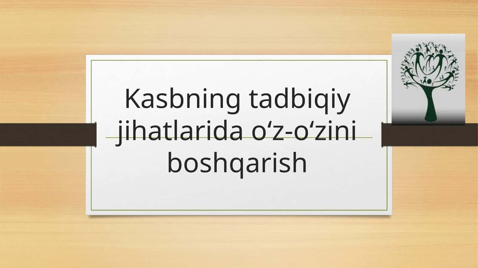 Kasbning tadbiqiy jihatlarida o‘z-o‘zini boshqarish 1