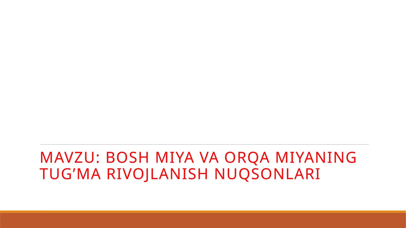BOSH MIYA VA ORQA MIYANING TUG’MA RIVOJLANISH NUQSONLARI 1
