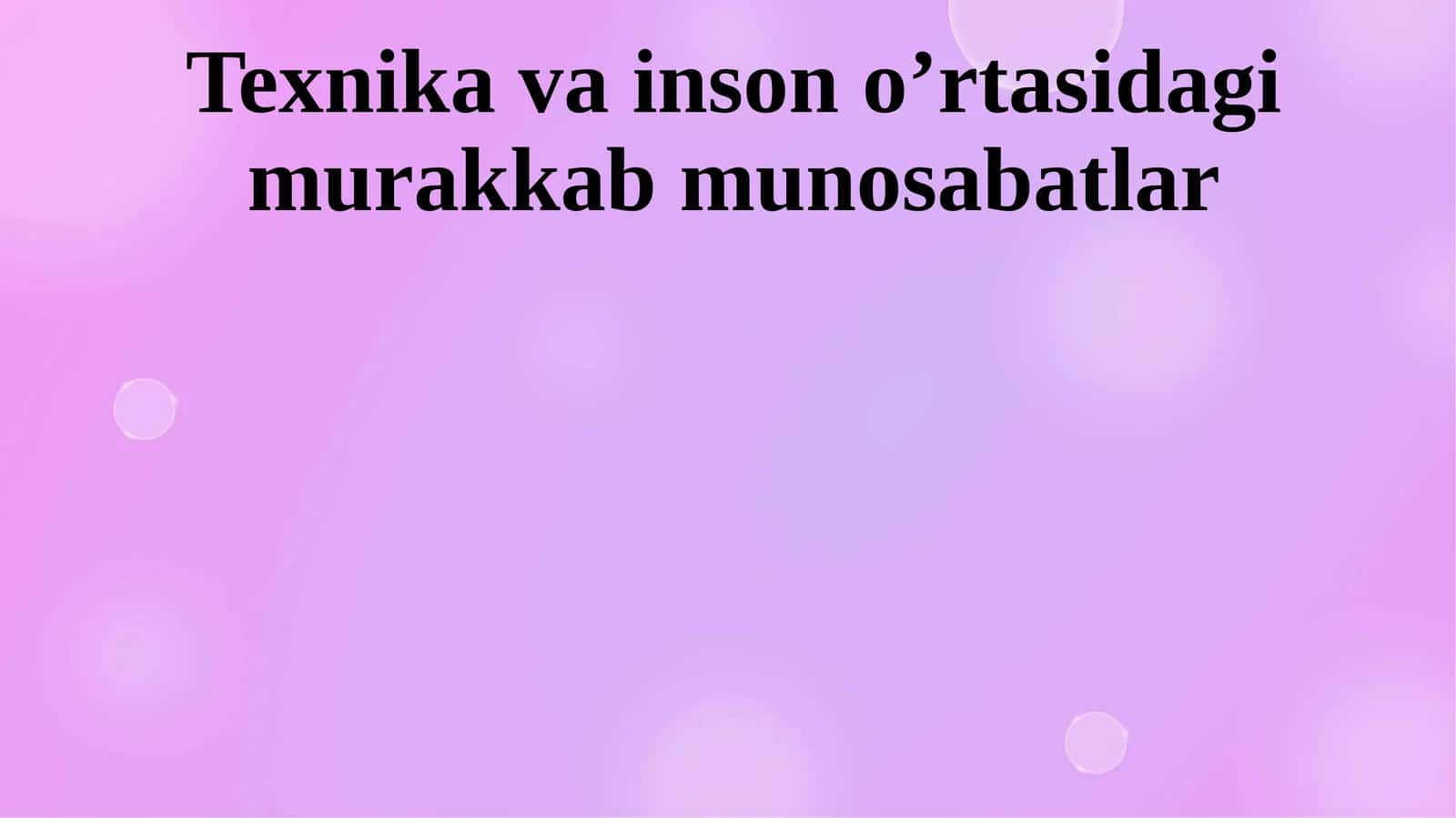 Texnika va inson o’rtasidagi murakkab munosabatlar 1
