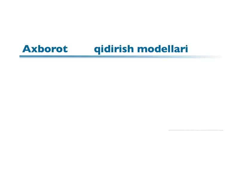 Axborot qidirish modellari 1