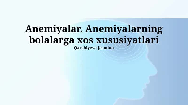 Anemiyalar. Anemiyalarning bolalarga xos xususiyatlari 1