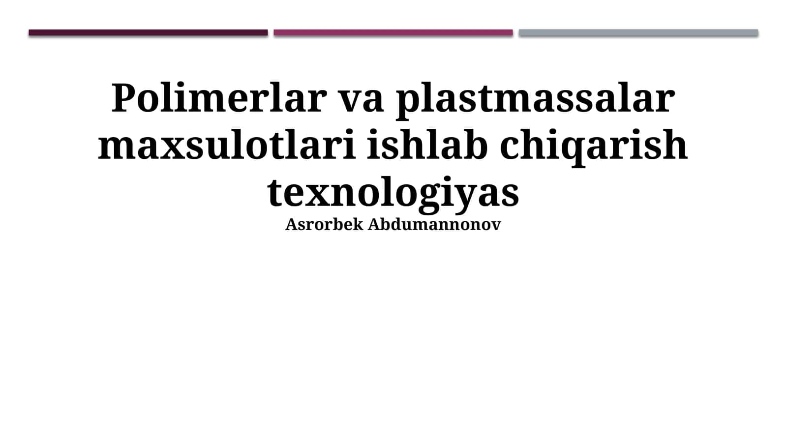 Polimerlar va plastmassalar maxsulotlari ishlab chiqarish texnologiyasi 1