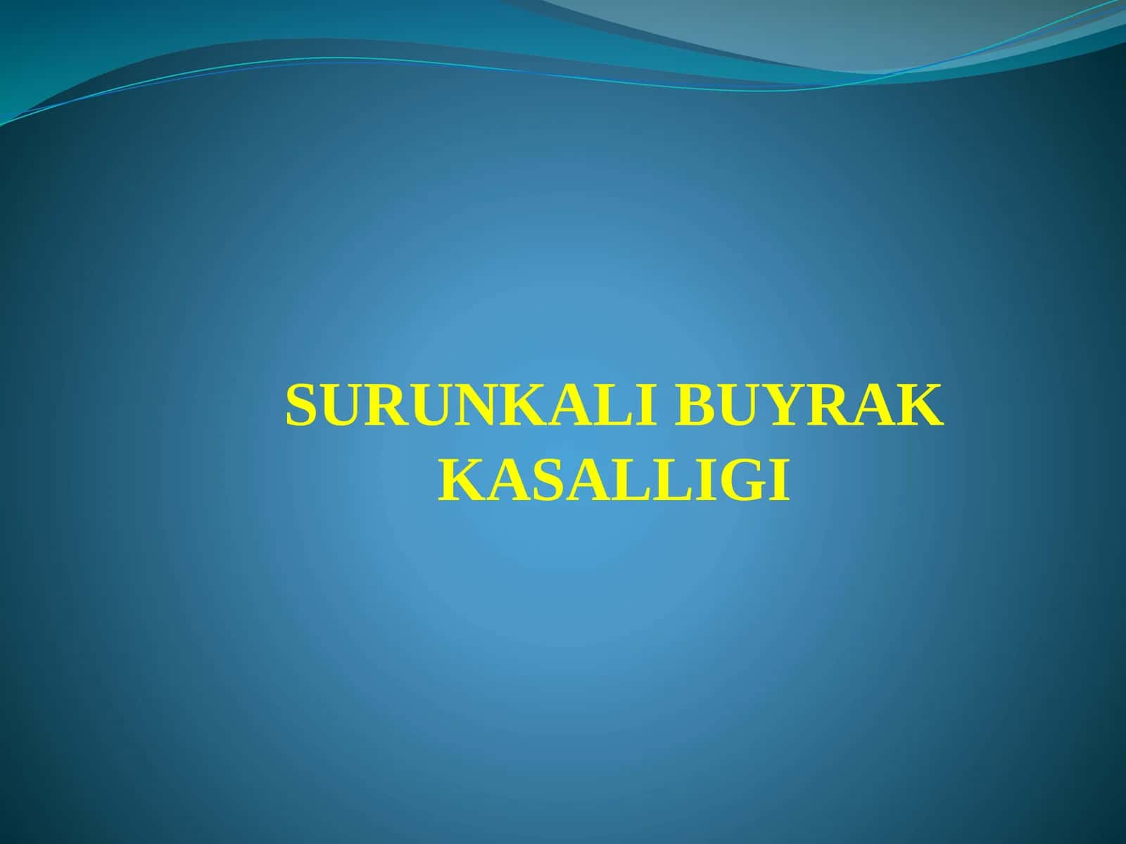 SURUNKALI BUYRAK KASALLIGI 1