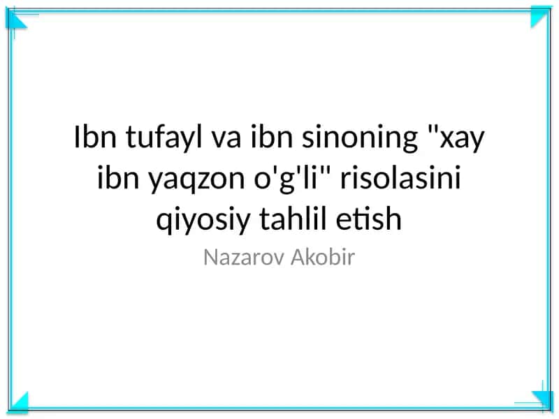 Ibn tufayl va ibn sinoning "xay ibn yaqzon o'g'li" risolasini qiyosiy tahlil etish 1