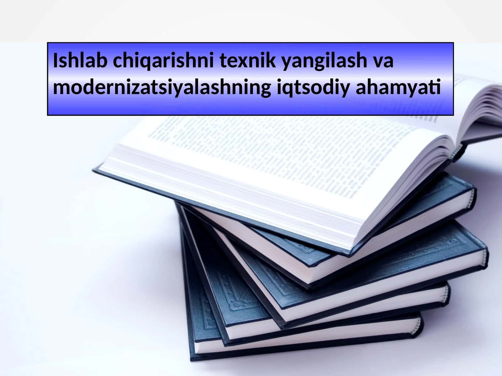 Ishlabchiqarishni texnik yangilash va modernizatsiyalashning iqtisodiy ahamiyati 1