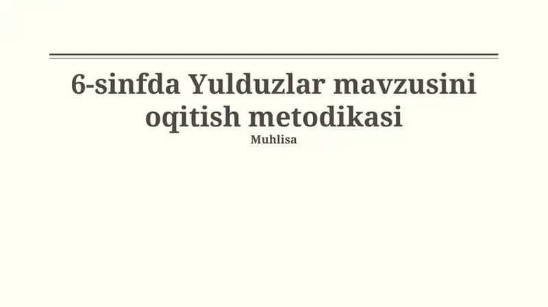 6-sinfda Yulduzlar mavzusini oqitish metodikasi 1