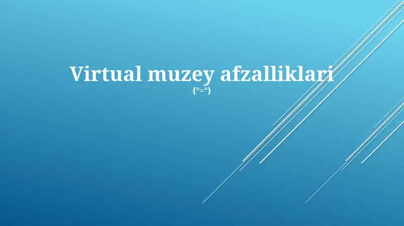 Virtual muzey afzalliklari 1
