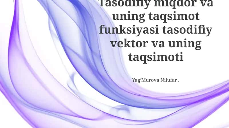 Tasodifiy miqdor va uning taqsimot funksiyasi tasodifiy vektor va uning taqsimoti 1