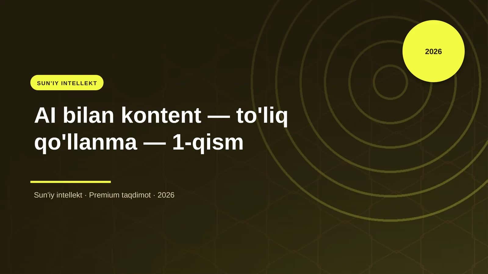 AI bilan kontent — to'liq qo'llanma — 1-qism 1