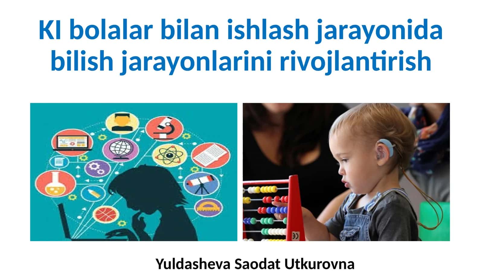 KIBOLALAR BILAN ISHLASH JARAYONIDA BILISH JARAYONLARINI RIVOJLANTIRISH 1