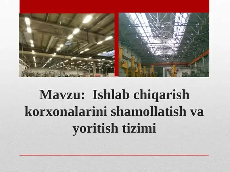 Ishlab chiqarish korxonalarini shamollatish va yoritish tizimi 1