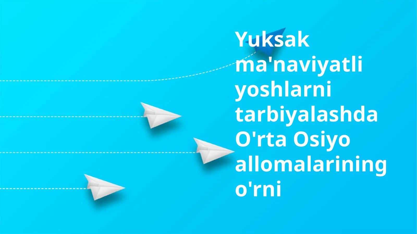 Yuksak ma'naviyatli yoshlarni tarbiyalashda O'rta Osiyo allomalarining o'rni 1
