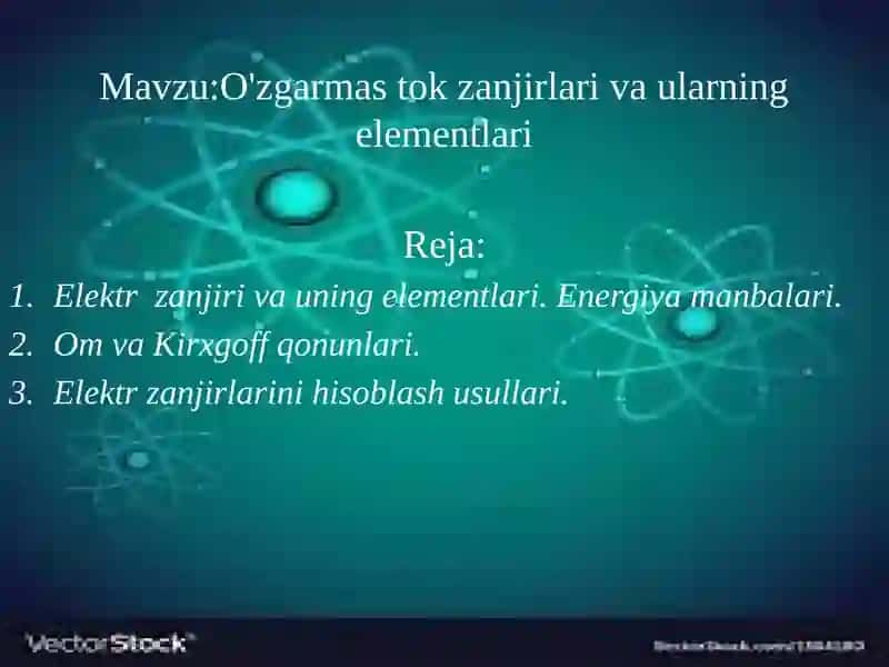 O'zgarmas tok zanjirlari va ularning elementlari 1