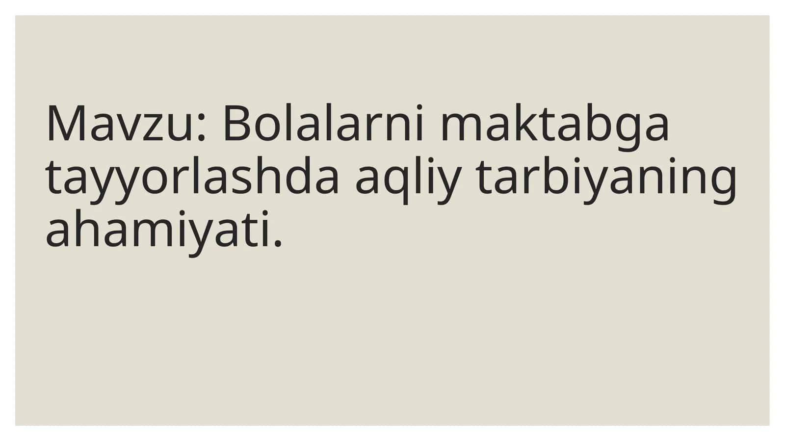 Bolalarni maktabga tayyorlashda aqliy tarbiyaning ahamiyati 1