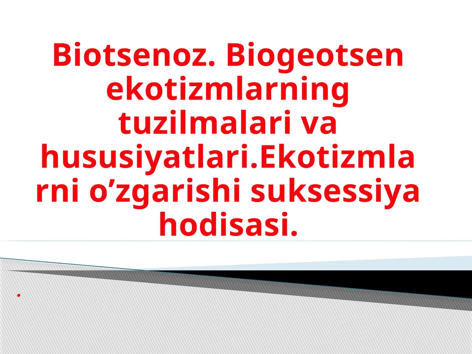 Biotsenoz.Biogeotsenekotizmlarningtuzilmalarivahususiyatlari.Ekotizmlarnio’zgarishisuksessiyahodisasi 1