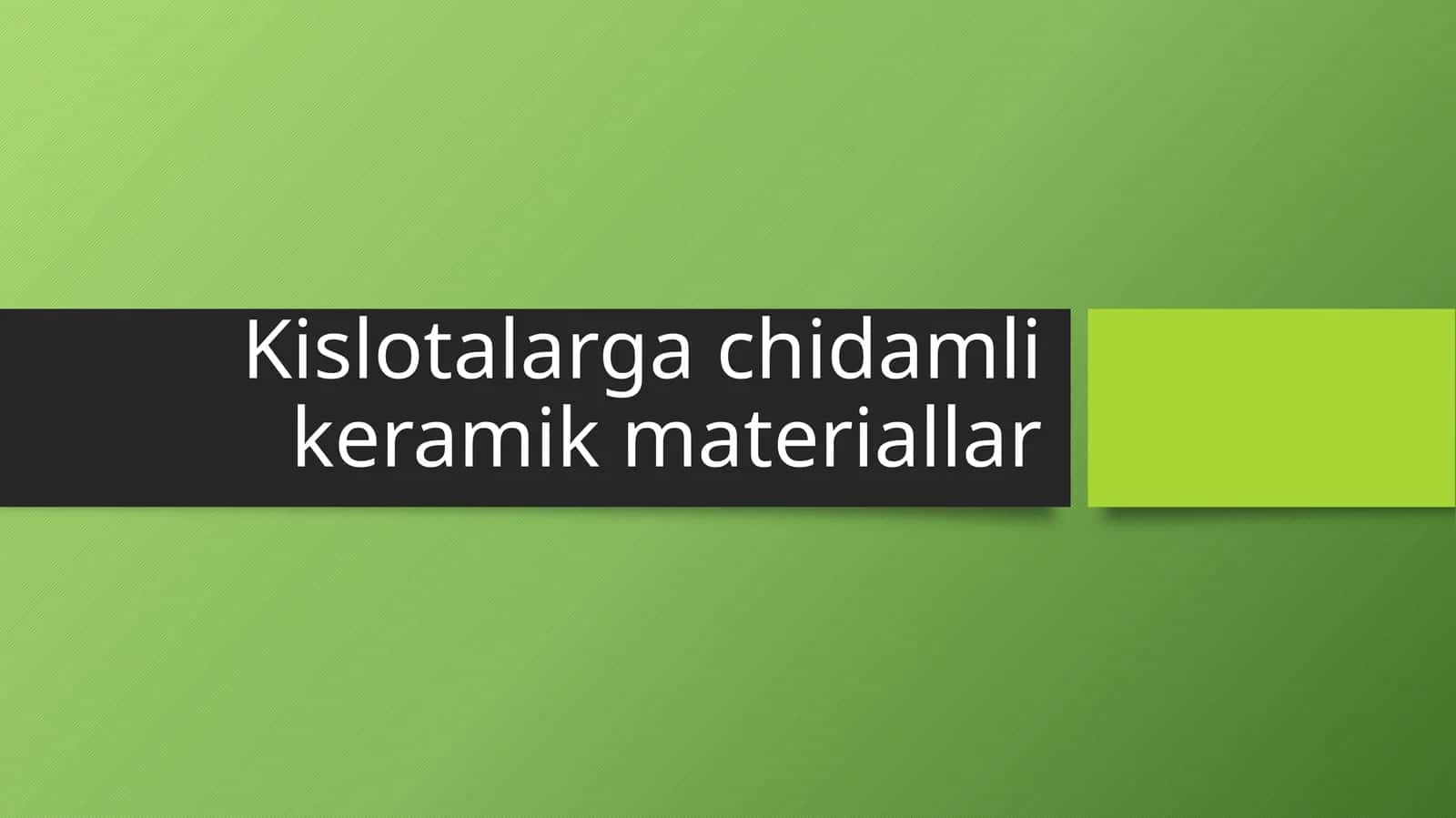 Kislotalarga chidamli keramik materiallar 1