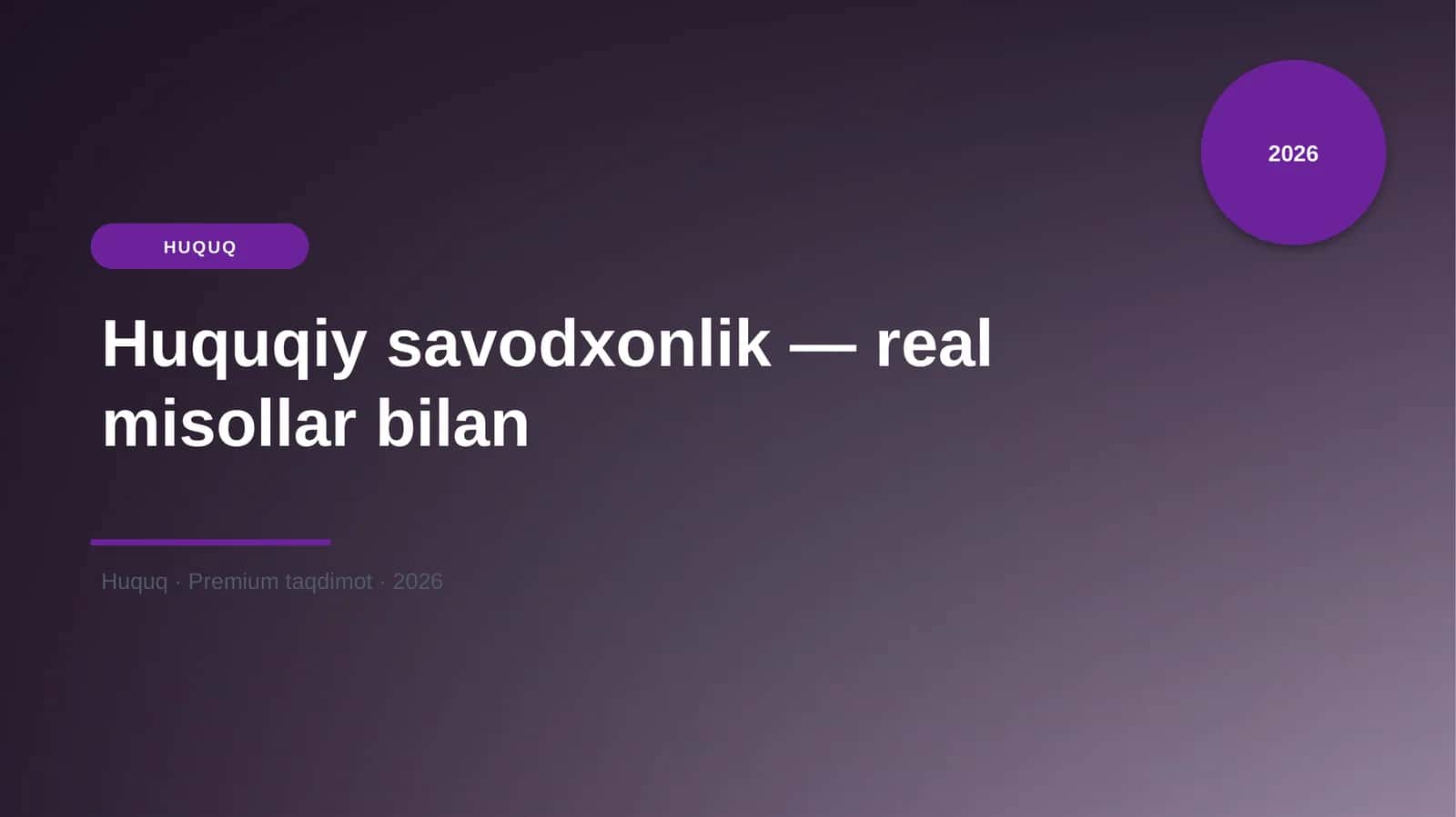 Huquqiy savodxonlik — real misollar bilan 1