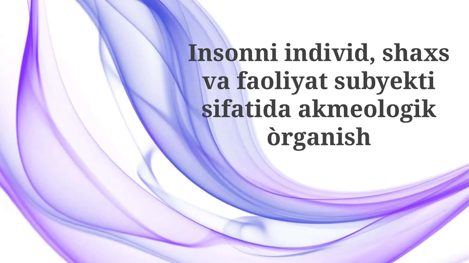 Shaxs va faoliyat subyekti sifatidagi individning akmeologik o'rganilishi 1