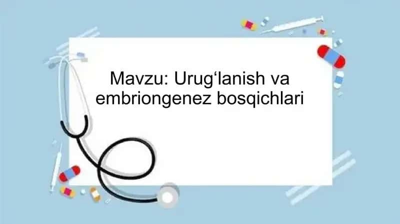 Urugʻlanish va embriongenez bosqichlari 1