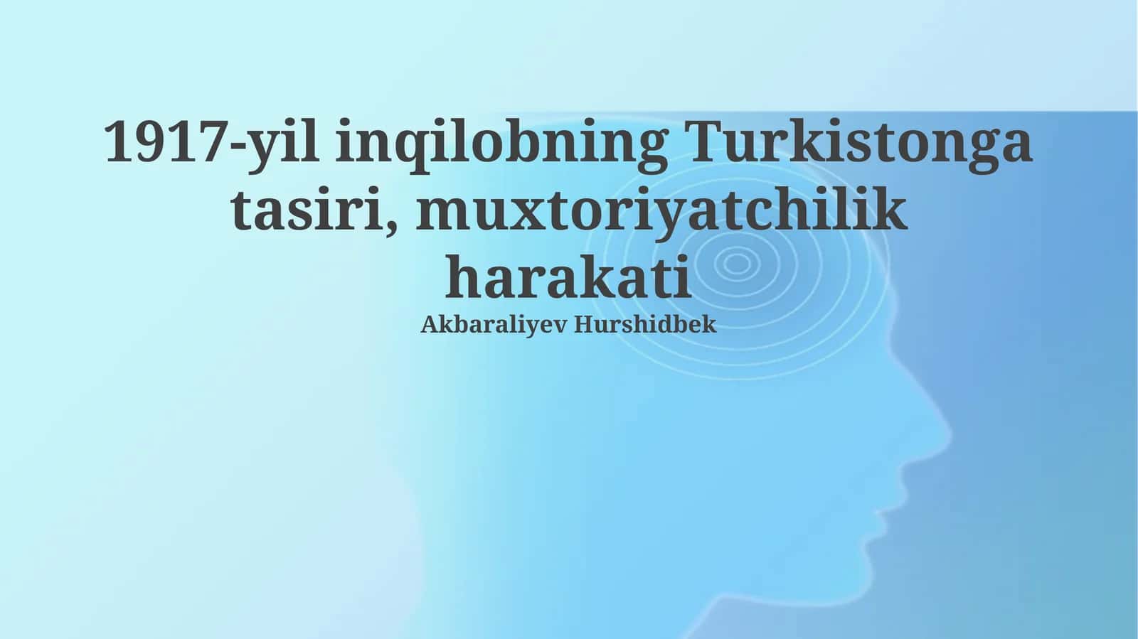 1917 yil Inqilobi va Turkiston Muxtoriyati: Zamin, E'lon va Tuzilishi 1