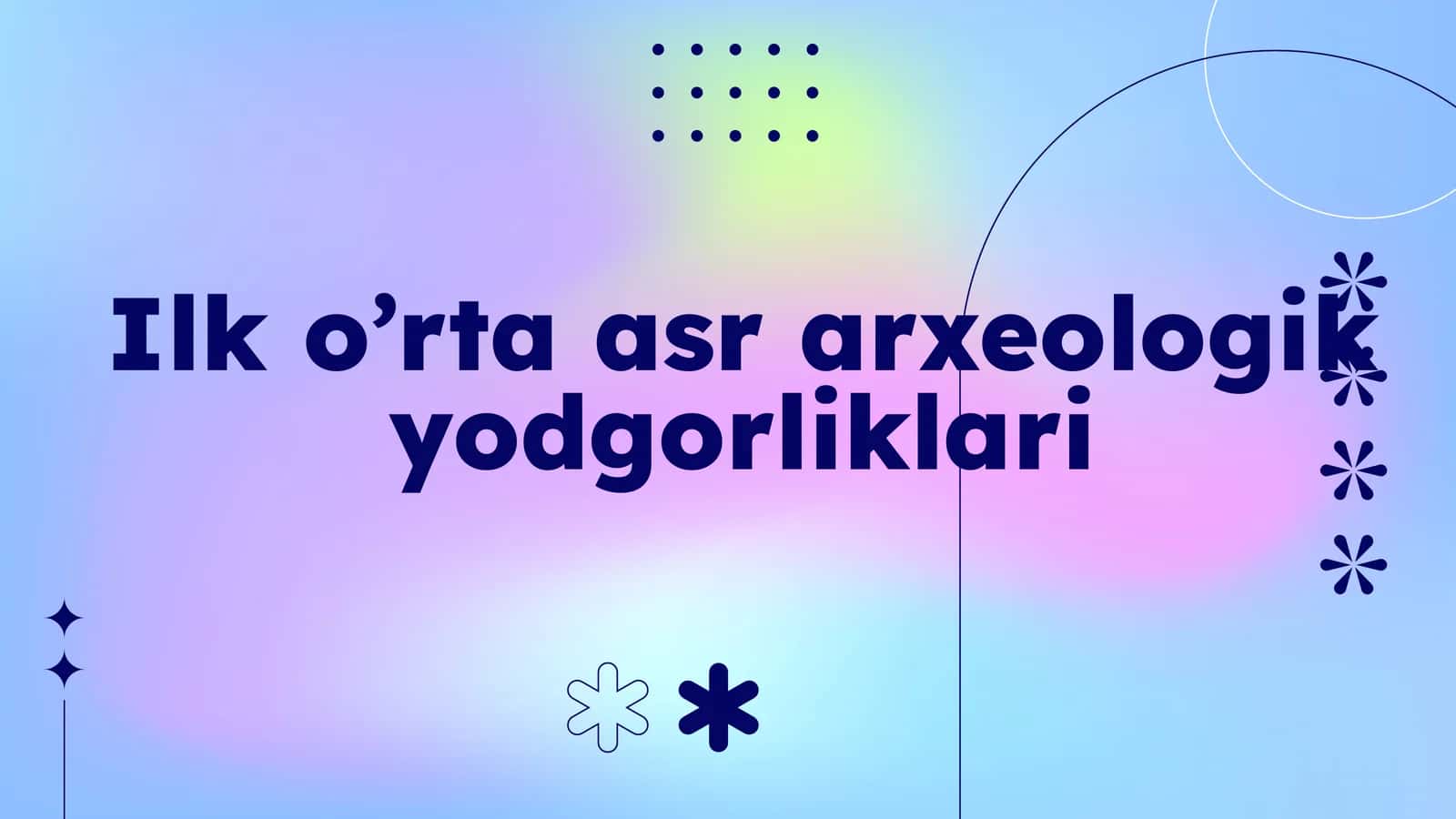 Ilk o’rta asrarxeologikyodgorliklari 1