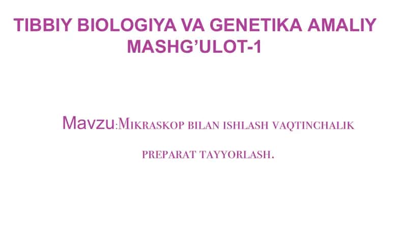 Tibbiy biologiya va Genetika amaliy mashg'ulot-1 1