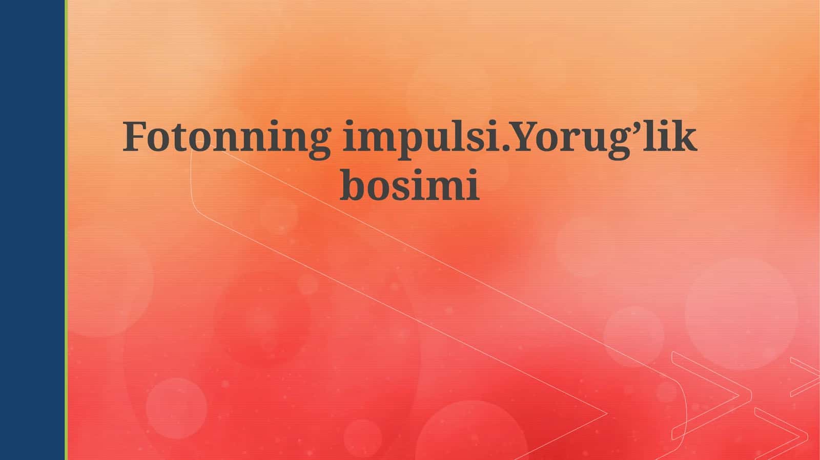 Fotonningimpulsi.Yorug’likbosimi 1