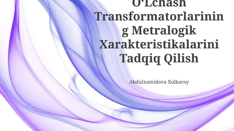 OʻLchash Transformatorlarining Metralogik Xarakteristikalarini Tadqiq Qilish 1