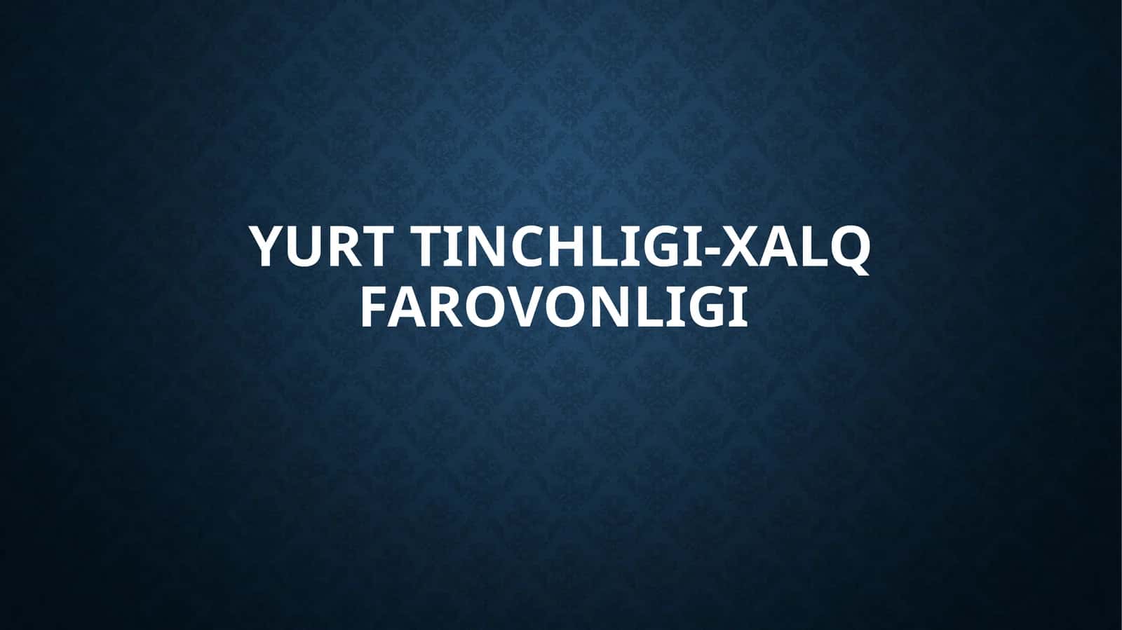 Yurt tinchligi-xalq farovonligi 1