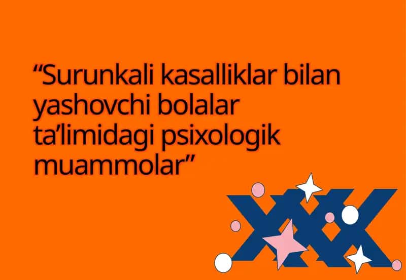 Surunkali kasalliklar bilan yashovchi bolalar ta’limidagi psixologik muammolar 1