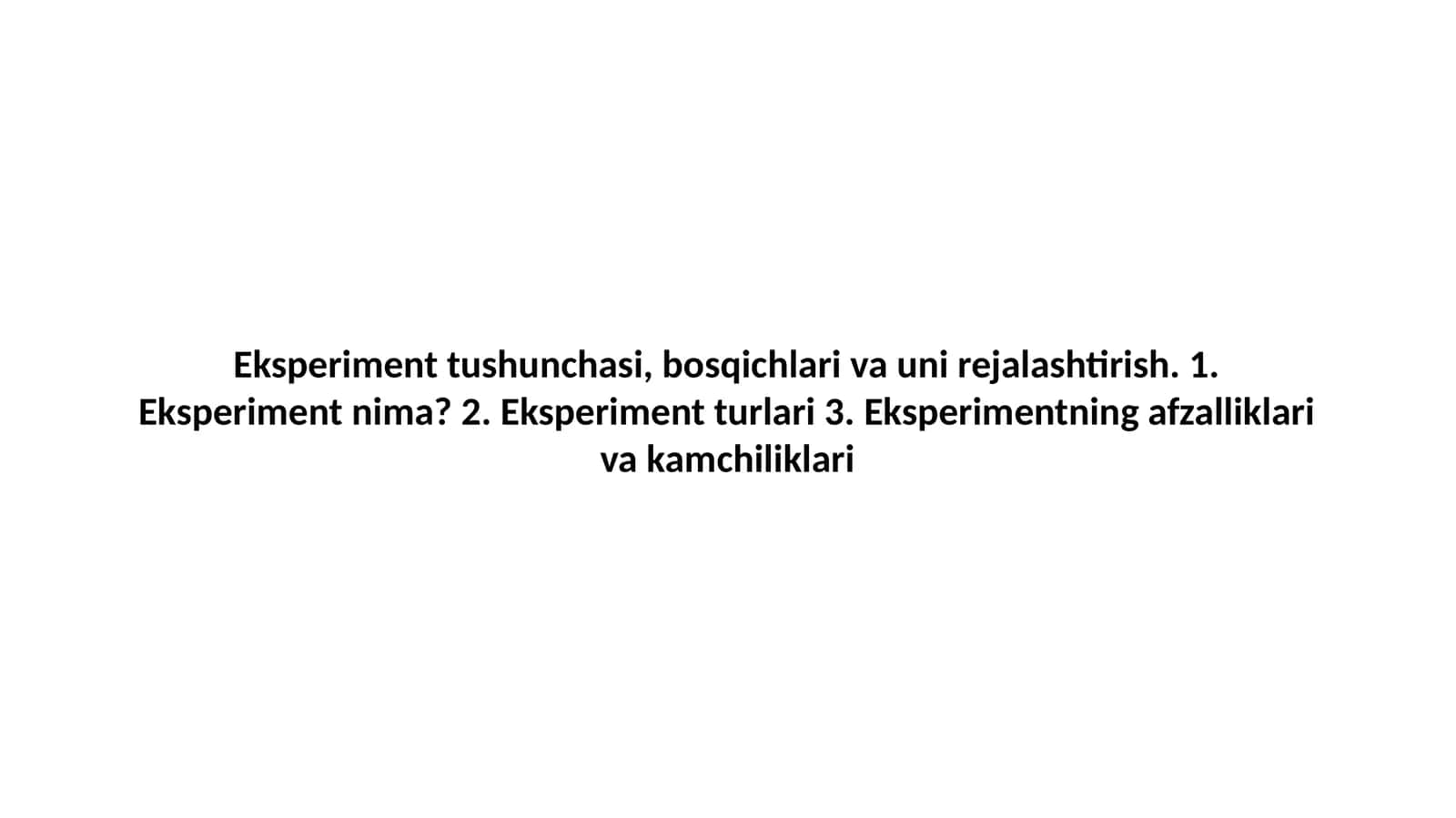 Eksperiment tushunchasi, bosqichlari va uni rejalashtirish 1
