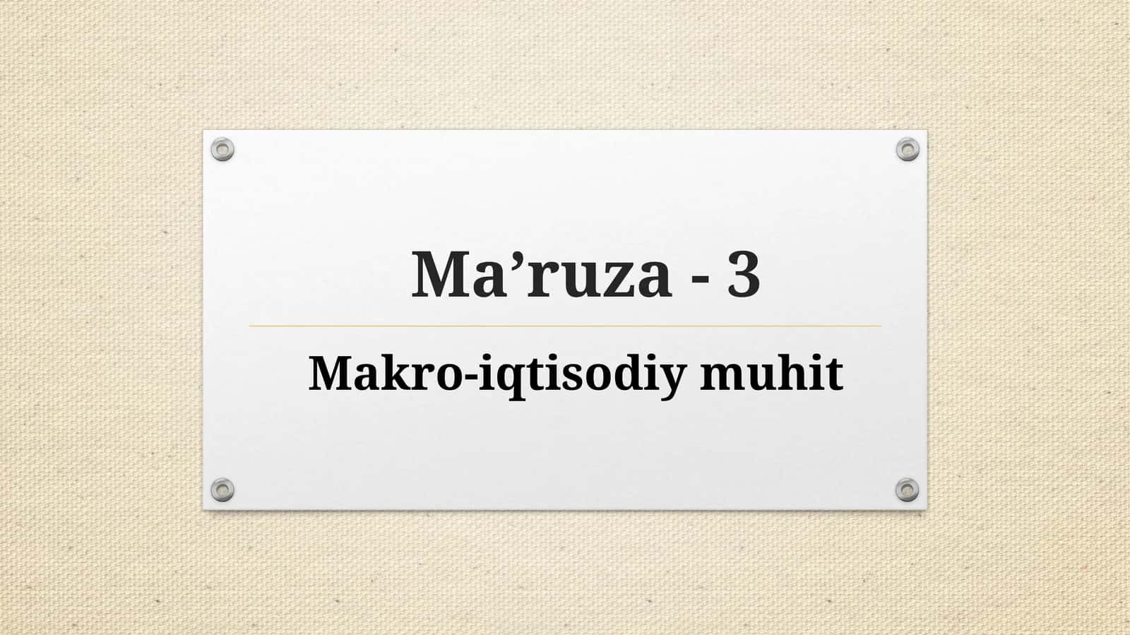 Makroiqtisodiyotning mamlakat va jahon iqtisodiyotini o'rganish, tovarlar va xizmatlarning darajasin 1