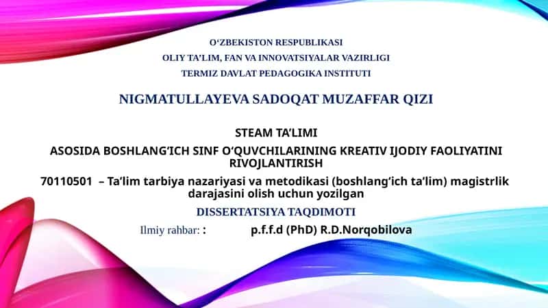 Ta'lim tarbiya nazariyasi va metodikasi (boshlang‘ich ta’lim)magistrlik darajasini olish uchun yozilgan 1