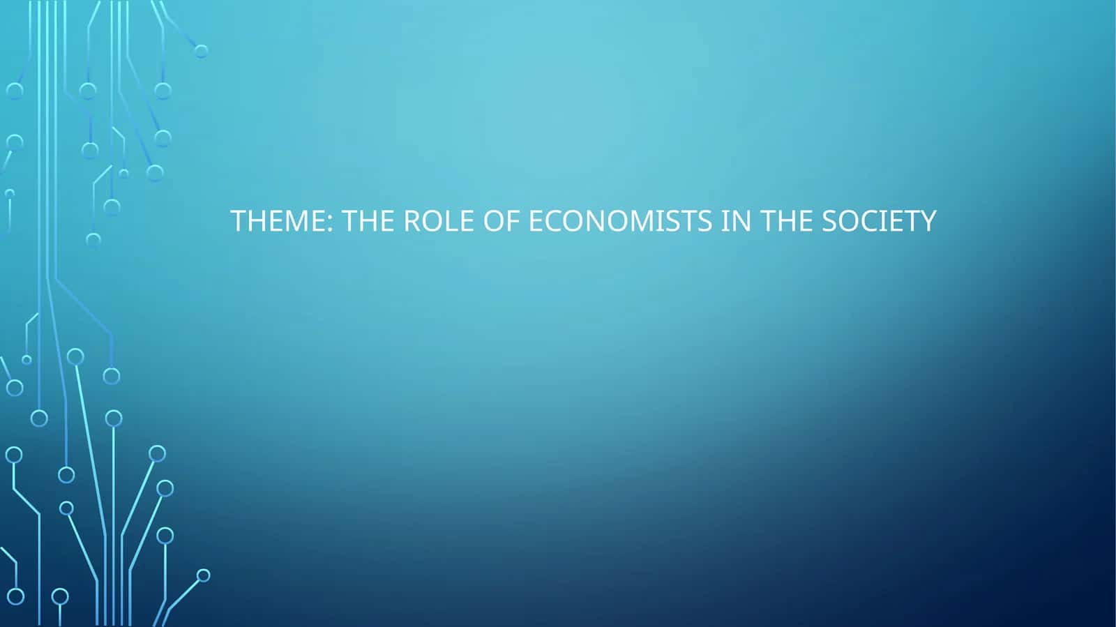 The Role of Economists in Society 1