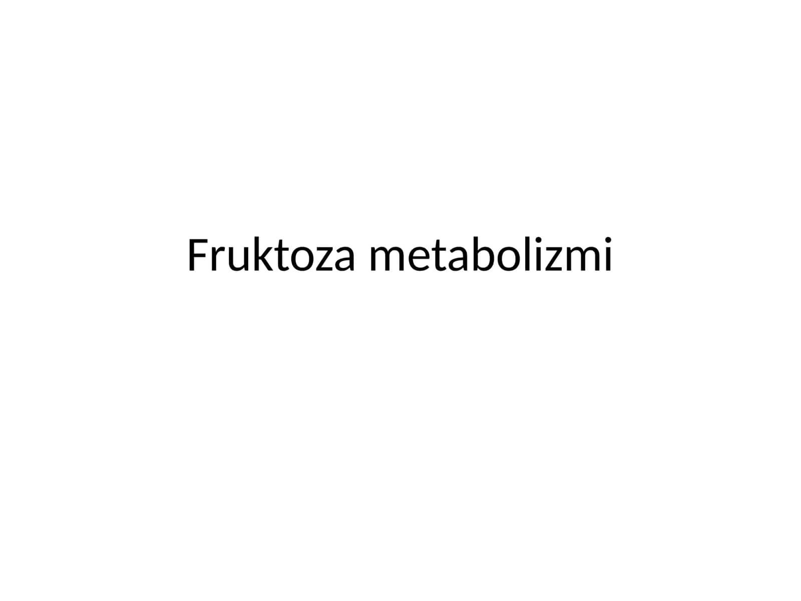 Fruktoza metabolizmi 1