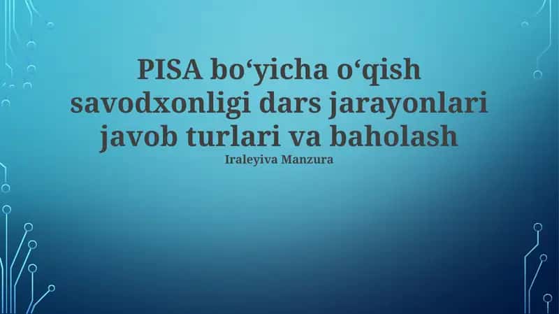 PISA bo‘yicha o‘qish savodxonligi dars jarayonlari javob turlari va baholash 1