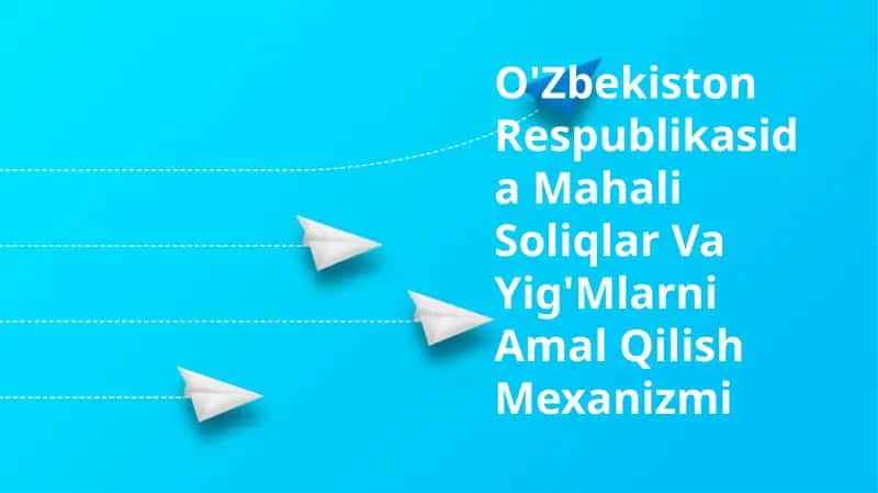 O'Zbekiston Respublikasida Mahali Soliqlar Va Yig'Mlarni Amal Qilish Mexanizmi 1