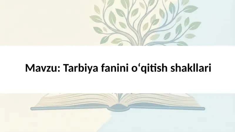 Tarbiya fanini oʻqitish shakllari 1
