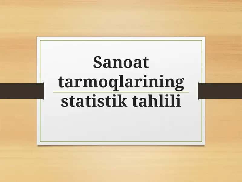 Sanoattarmoqlarining statistik tahlili 1