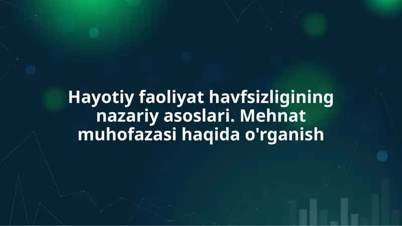 Hayotiy faoliyat havfsizligining nazariy asoslari 1