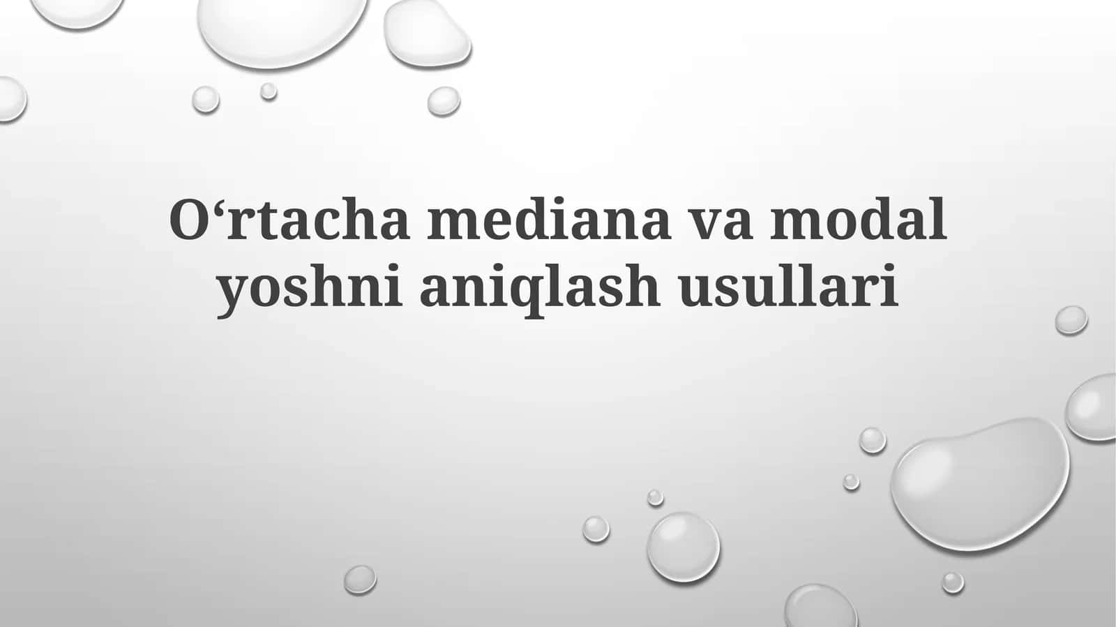 O‘rtachamedianavamodalyoshnianiqlashusullari 1