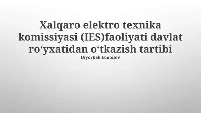 Xalqaro elektro texnika komissiyasi (IES)faoliyati davlat ro‘yxatidan o‘tkazish tartibi 1