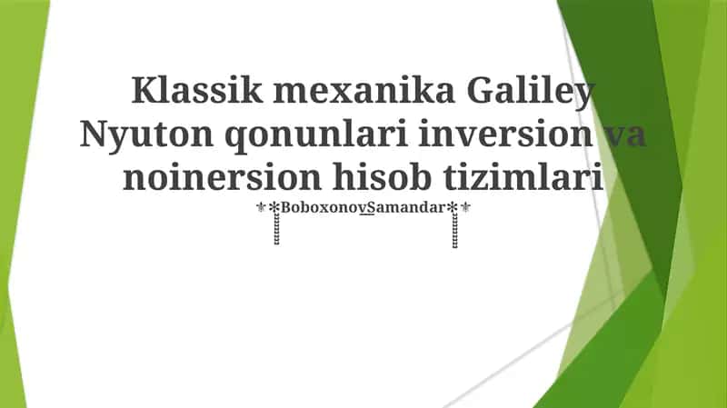 Klassik mexanika Galiley Nyuton qonunlari inversion va noinersion hisob tizimlari 1