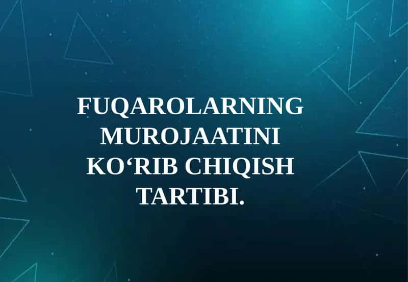 Fuqarolarning murojaatini ko‘rib chiqish tartibi 1