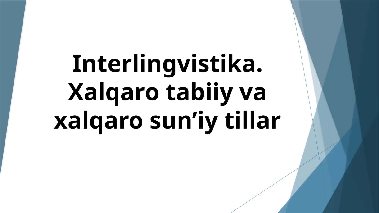 Interlingvistika. Xalqaro tabiiy va xalqaro sun’iy tillar 1