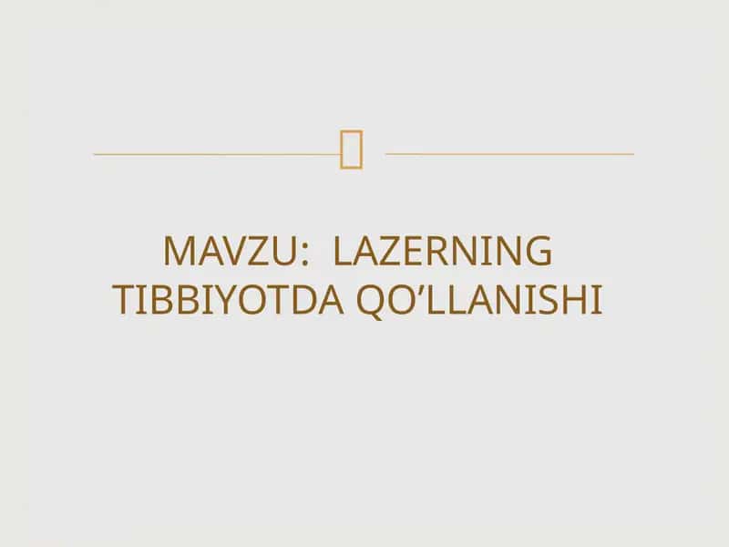 LAZERNING TIBBIYOTDA QO’LLANISHI 1