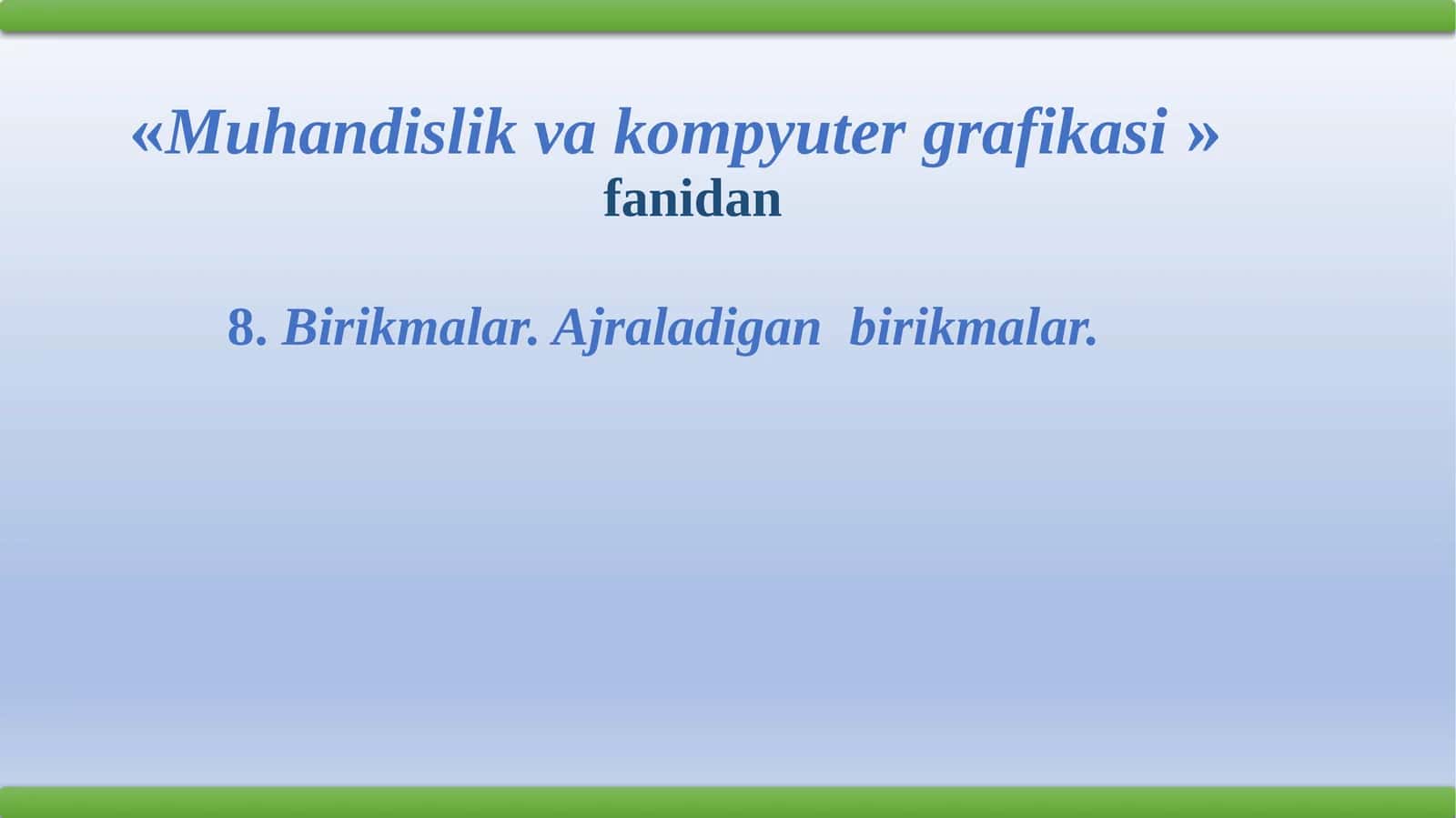 Muhandislik va kompyuter grafikasi fanidan 1