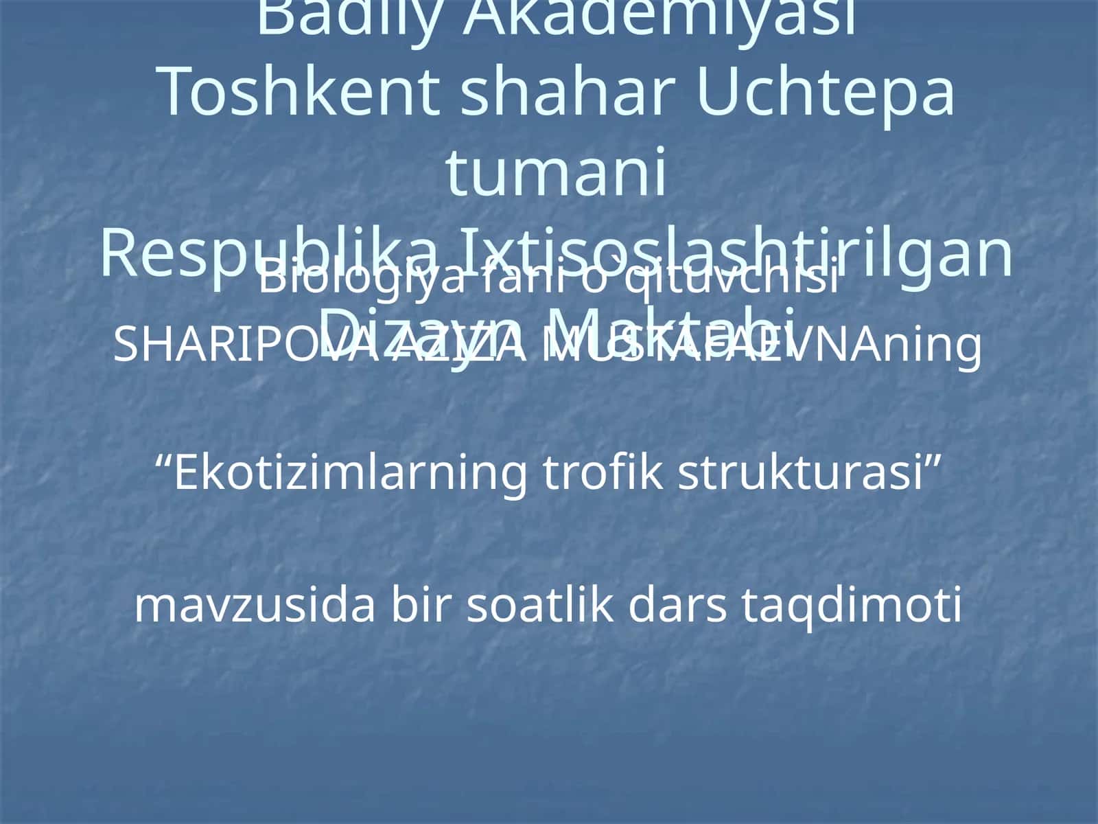 BIOGEOTSENOZLAR VA ULARNINGXUSUSIYATLARI. OZIQ ZANJIRLARIVA EKOLOGIK PIRAMIDALAR 1