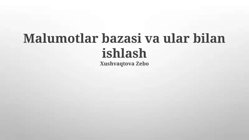 Malumotlar bazasi va ular bilan ishlash 1