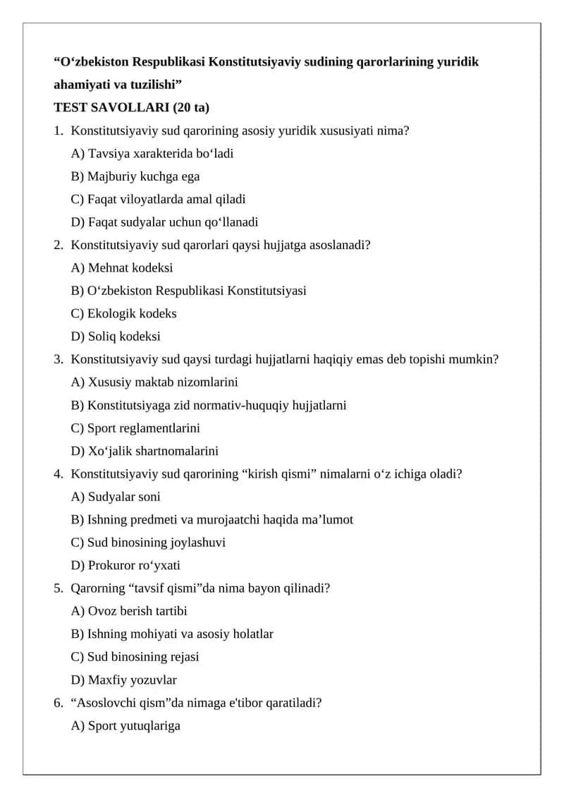 “O‘zbekiston Respublikasi Konstitutsiyaviy sudining qarorlarining yuridik ahamiyati va tuzilishi” TEST SAVOLLARI 1